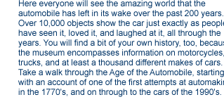 Over 10,000 objects -- automobile art and memorabilia of all kinds.